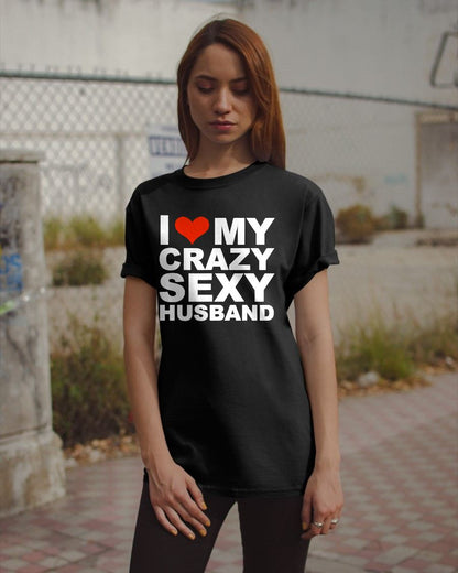 I LOVE MY CRAZY SEXY HUSBAND - PERFECT GIFT FOR YOUR WIFE - NIKI00 (SKU12-294)