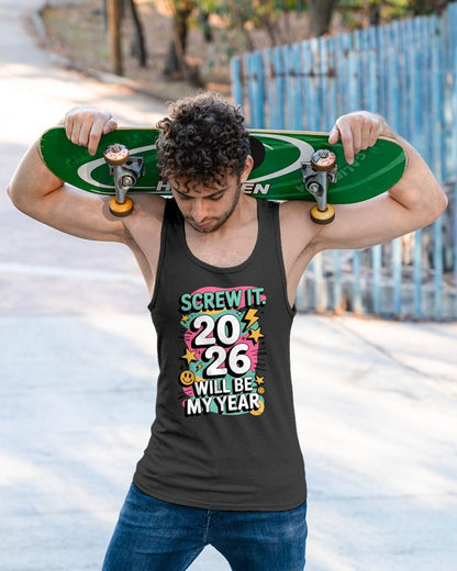 Screw It 2026 Will Be My Year - UNISEX T-SHIRT - KATE00 (SKU2026-NEW-YEAR-06)