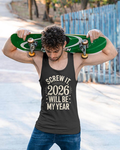Screw It 2026 Will Be My Year - UNISEX T-SHIRT - KATE00 (SKU2026-NEW-YEAR-01)