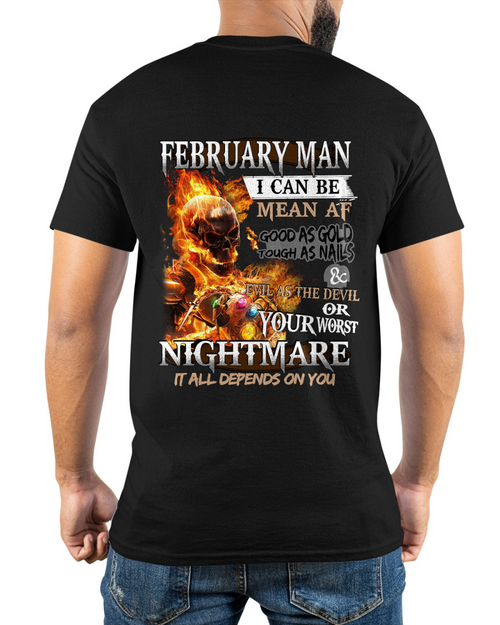 "FEBRUARY MAN I CAN BE MEAN AF OR YOUR WORST NIGHTMARE" - Funny Skull Tee For February Men (SKU26T-01137-02)