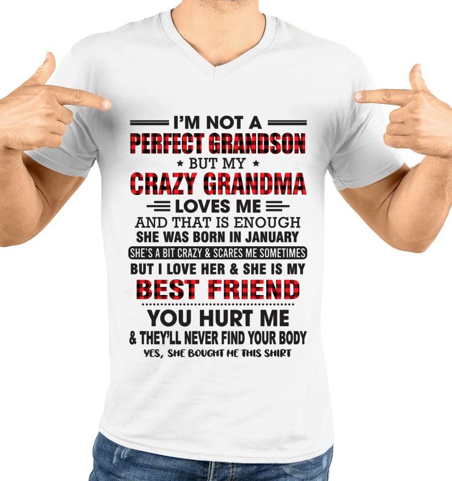 JANUARY - I’M NOT A PERFECT GRANDSON BUT MY CRAZY GRANDMA LOVES ME AND THAT IS ENOUGH - FROM GRANDMA - KATE01 (SKU10-167-01)