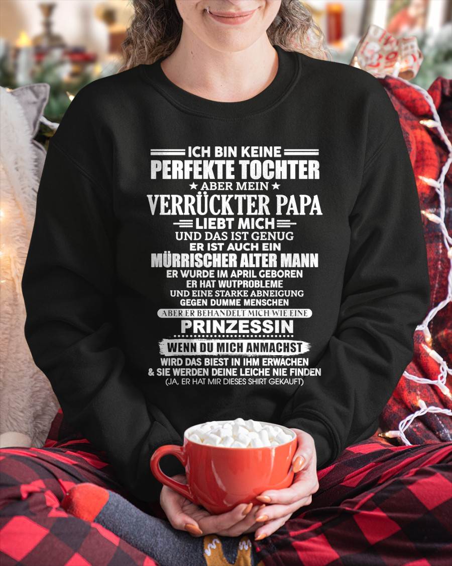 APRIL - ICH BIN KEINE PERFEKTE TOCHTER ABER MEIN VERRÜCKTER PAPA -T-SHIRT GESCHENK VON PAPA- NIKI04 (SKU2605-343-04)