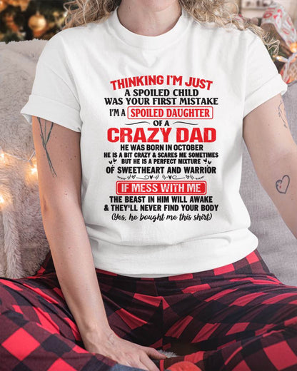 I AM A SPOILED CHILD WAS YOUR FIRST MISTAKE - FROM DAD - KATE10