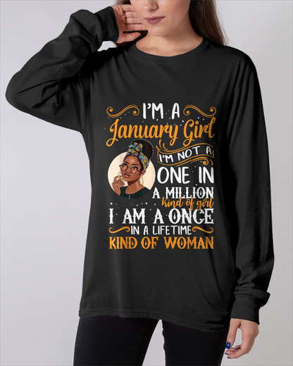 January Girl Shirt – "I Am A Once In A Lifetime Kind Of Woman" Birthday Gift For Women (SKU26T-01166-01)