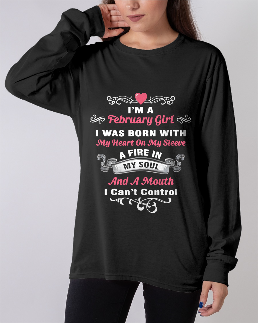 "I'M A FEBRUARY GIRL BORN WITH A FIRE IN MY SOUL" – Birthday Gift For February Girls (SKU26T-01145-02)