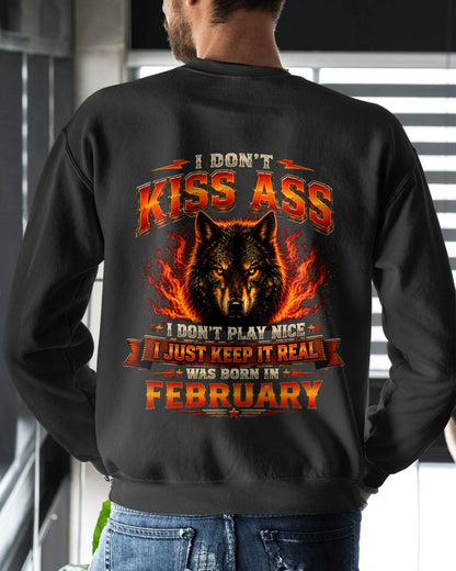 FEBRUARY - I DON'T KISS ASS I DON'T PLAY NICE I JUST KEEP IT REAL - GIFT FOR MEN -NIKI02 - (SKU2608-280-02)