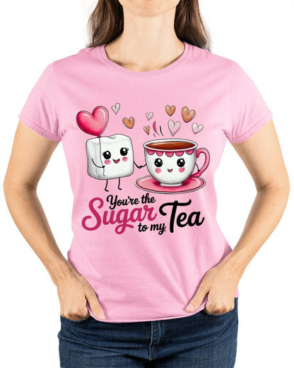 YOU'RE THE SUGAR TO MY TEA - VALENTINE T-SHIRT FROM BOYFRIEND, HUSBAND - KATE00 (SKU26T-01-29)