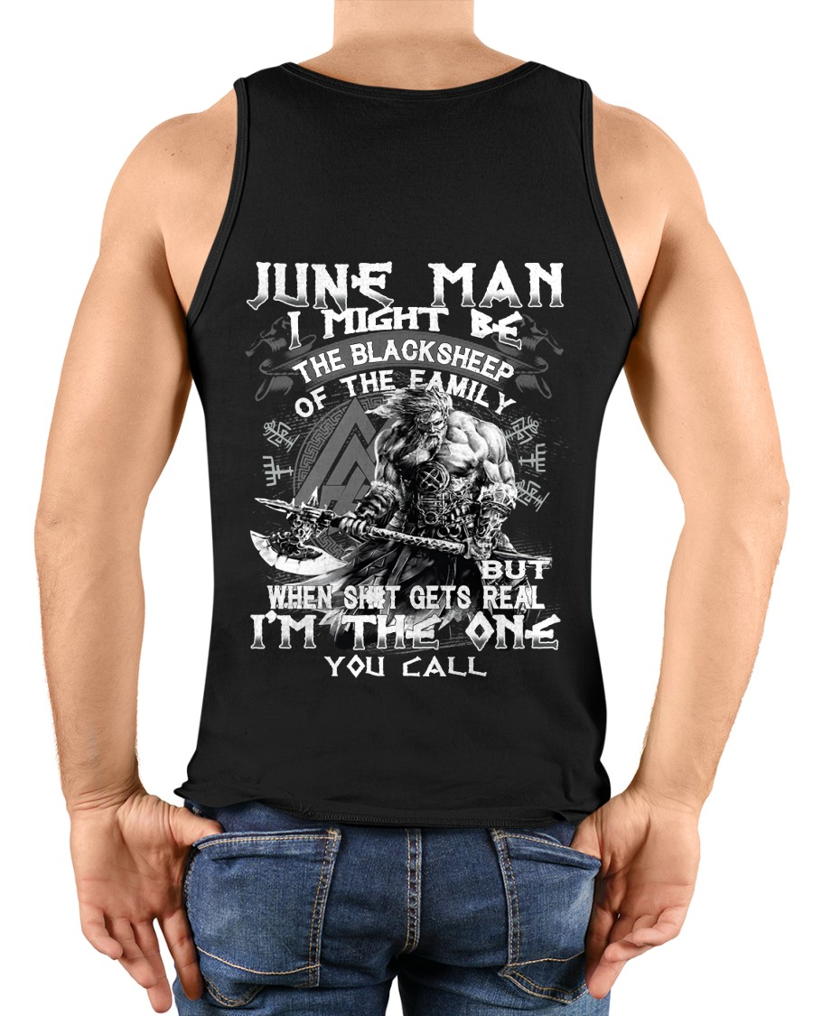 June Man Black Sheep Shirt - "I Might Be The Black Sheep Of The Family but When It Gets Real I'm The One You Call" - Viking Warrior June Birthday Gift for Men (SKU26T-01146-06)