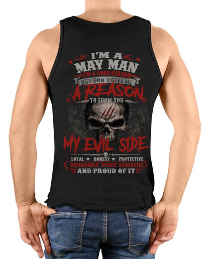 I’M A MAY MAN  I’M A GOOD PERSON BUT DON’T GIVE ME A REASON TO SHOW YOU -T SHIRT- GIFT FOR MEN -NIKI05 (SKU2605-274-05)