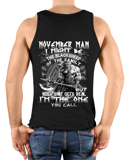 November Man Black Sheep Shirt - "I Might Be The Black Sheep Of The Family but When It Gets Real I'm The One You Call" - Viking Warrior November Birthday Gift for Men (SKU26T-01146-11)