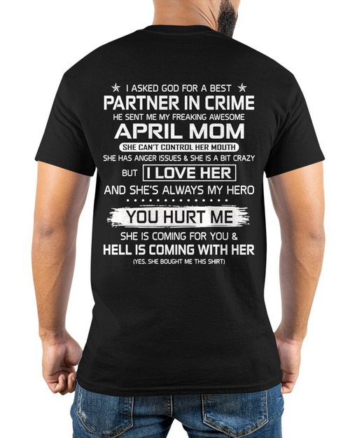 APRIL – I ASKED GOD FOR A BEST PARTNER IN CRIME, HE SENT ME MY FREAKING AWESOME MOM – FROM MOM TO SON – KATEO1 (SKU26T-01201-04)