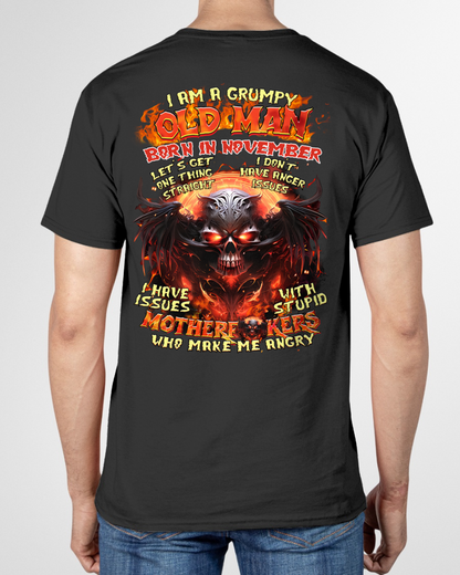November Men Shirt – I Am A Grumpy Old Man Born In November – Funny Angry Skull Graphic T-Shirt – Dark Humor Gift For Men (SKU26T-01189-11)