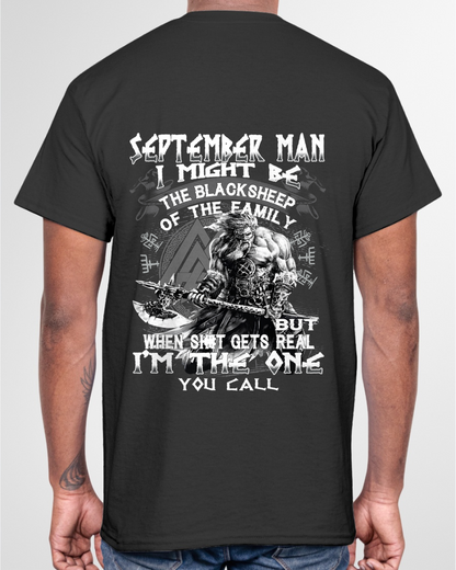 September Man Black Sheep Shirt - "I Might Be The Black Sheep Of The Family but When It Gets Real I'm The One You Call" - Viking Warrior September Birthday Gift for Men (SKU26T-01146-09)