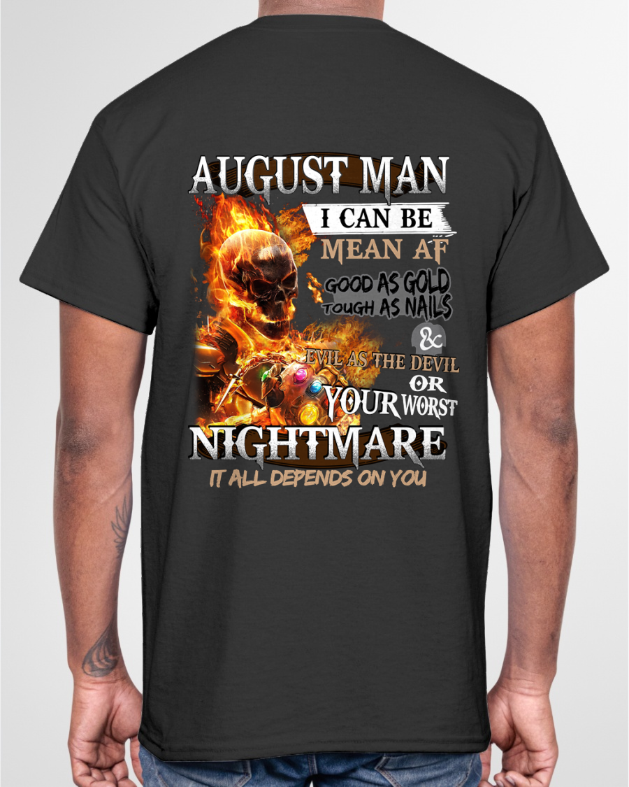 "AUGUST MAN I CAN BE MEAN AF OR YOUR WORST NIGHTMARE" - Funny Skull Tee For August Men (SKU26T-01137-08)