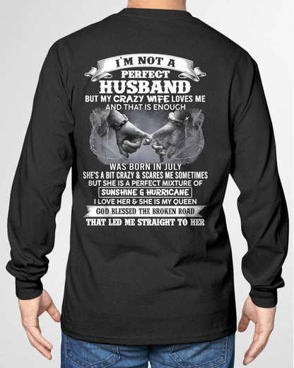 JULY - I'M NOT A PERFECT HUSBAND BUT MY CRAZY WIFE LOVES ME AND THAT IS ENOUGH- T SHIRT- GIFT FROM HUSBAND -NIKI07 (SKU2606-134-07)