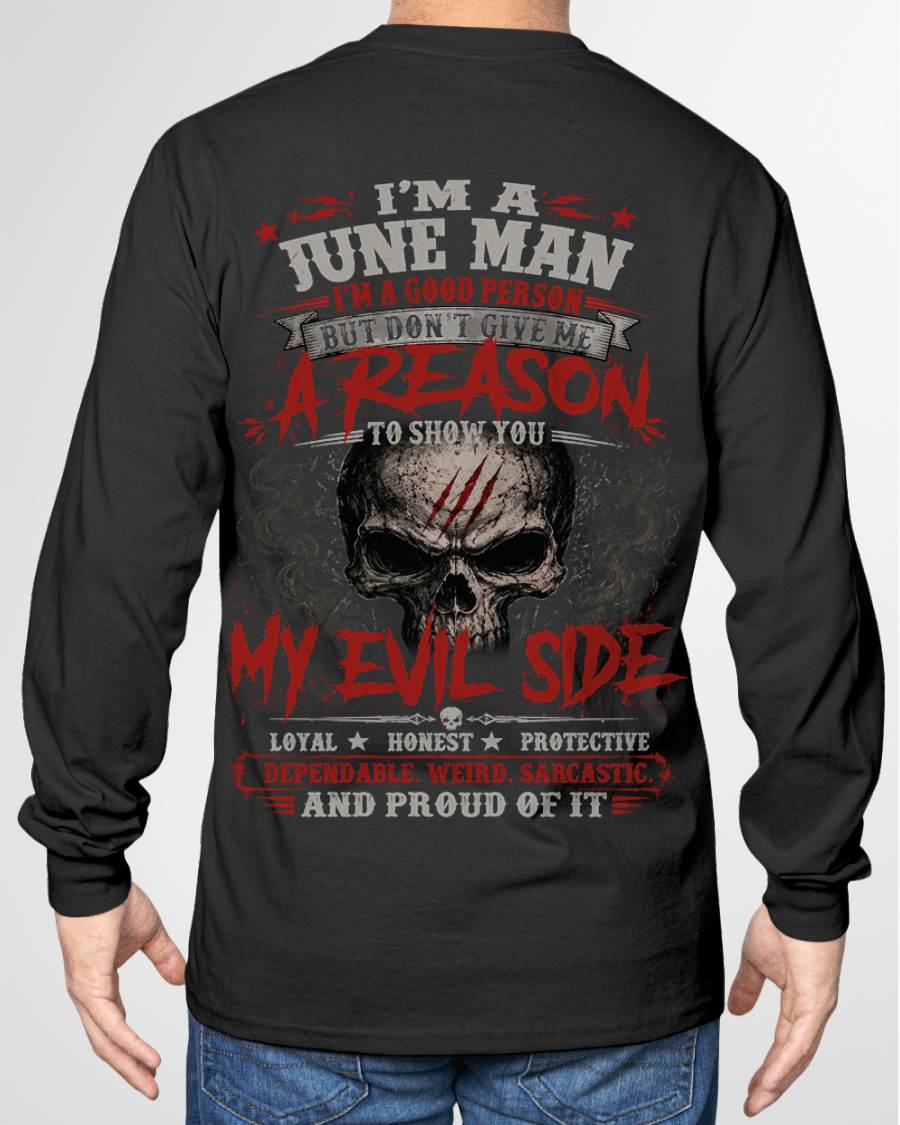 I’M A JUNE MAN  I’M A GOOD PERSON BUT DON’T GIVE ME A REASON TO SHOW YOU -T SHIRT- GIFT FOR MEN -NIKI06 (SKU2605-274-06)