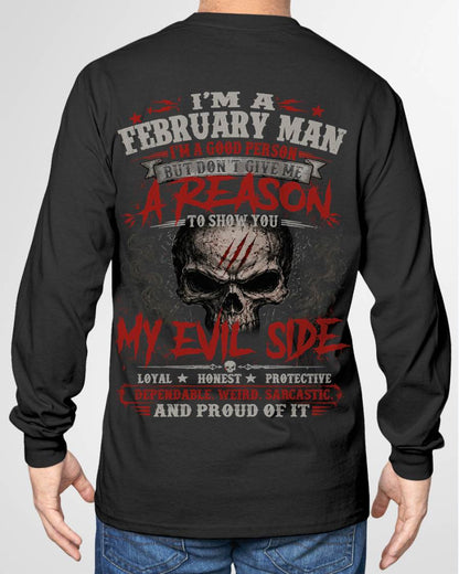 I’M A FEBRUARY MAN  I’M A GOOD PERSON BUT DON’T GIVE ME A REASON TO SHOW YOU -T SHIRT- GIFT FOR MEN -NIKI02 (SKU2605-274-02)