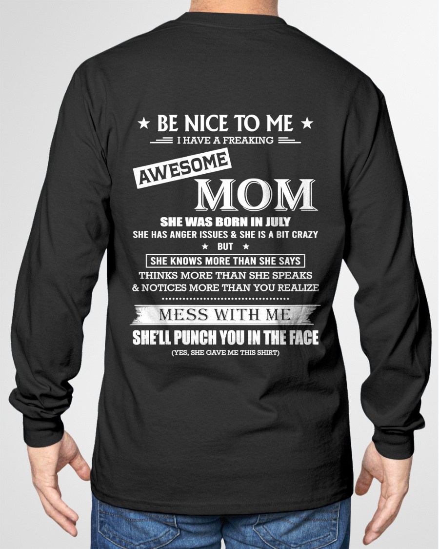 JULY SHIRT – BE NICE TO ME, I HAVE A FREAKING AWESOME MOM – FUNNY SHIRT - FROM MOM TO SON – KATE07 (SKU26T-01208-07)