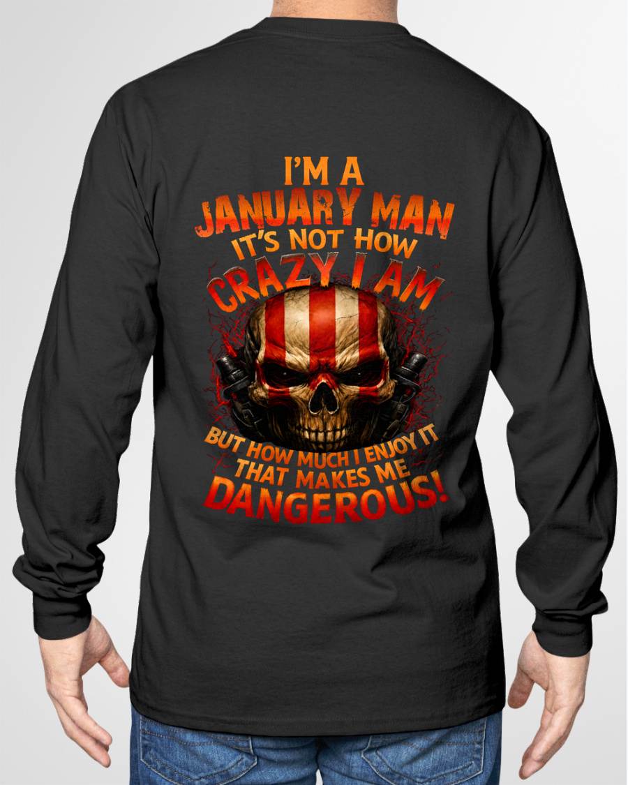 I’M A JANUARY MAN  IT’S NOT HOW CRAZY I AM -T SHIRT- GIFT FOR MEN -NIKI01 (SKU2605-254-01)
