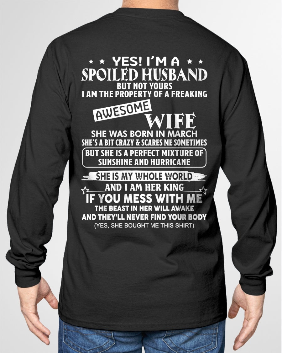 Yes! I'm A Spoiled Husband But Not Yours - Birthday Gift From March Wife / Woman - KATE03 (SKU12-232-03)