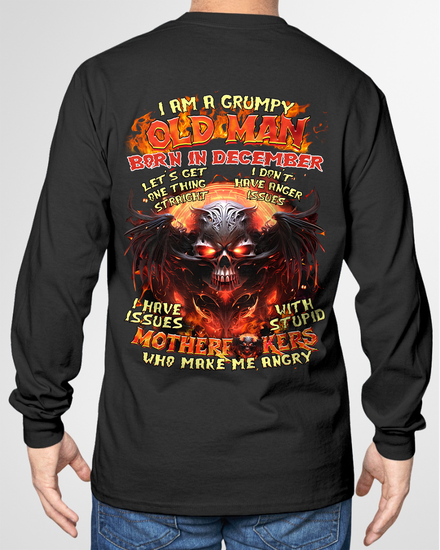 December Men Shirt – I Am A Grumpy Old Man Born In December – Funny Angry Skull Graphic T-Shirt – Dark Humor Gift For Men (SKU26T-01189-12)