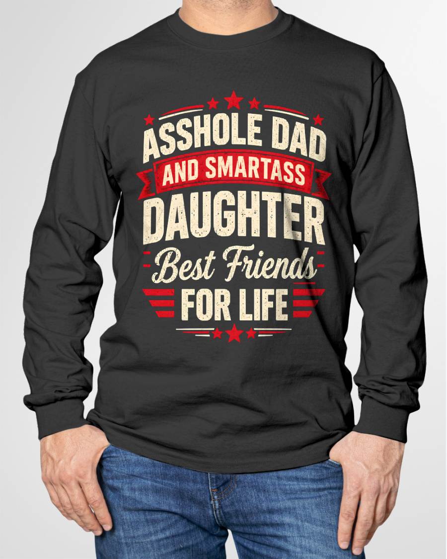 ASSHOLE DAD AND SMARTASS DAUGHTER Best friends FOR LIFE - GIFT FROM DAD -NIKI00 - (SKU2609-154)