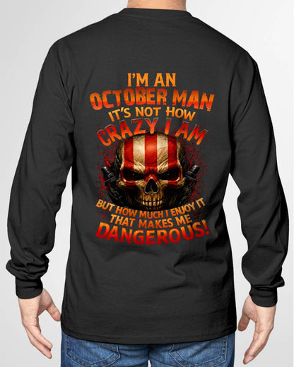 I’M AN OCTOBER MAN  IT’S NOT HOW CRAZY I AM -T SHIRT- GIFT FOR MEN -NIKI10 (SKU2605-254-10)