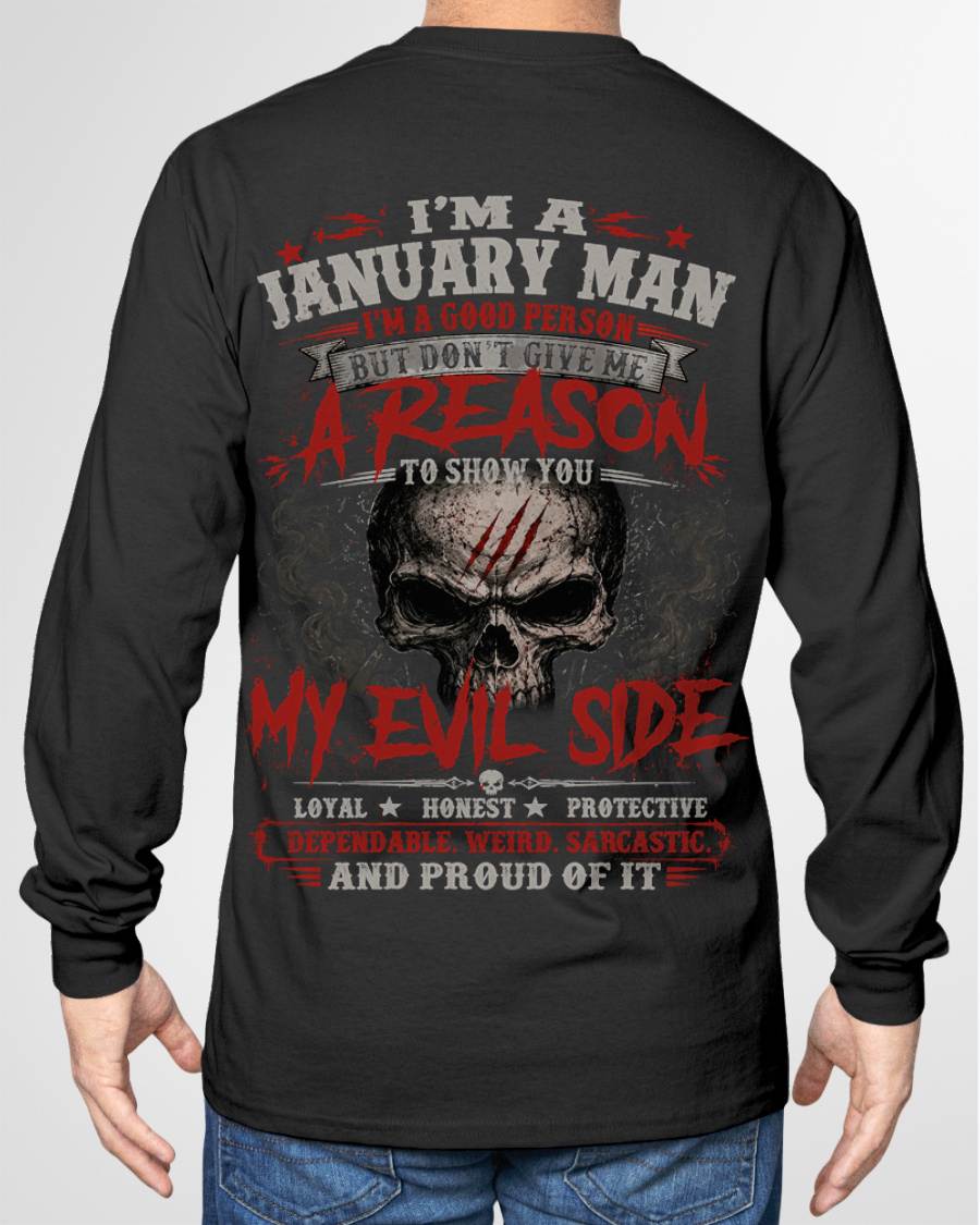 I’M A JANUARY MAN  I’M A GOOD PERSON BUT DON’T GIVE ME A REASON TO SHOW YOU -T SHIRT- GIFT FOR MEN -NIKI01 (SKU2605-274-01)