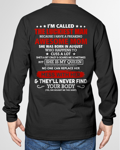 AUGUST SHIRT – I'M CALLED THE LUCKIEST MAN BECAUSE I HAVE A FREAKING AWESOME MOM – FUNNY SHIRT - FROM MOM TO SON – KATE08 (SKU26T-01209-08)