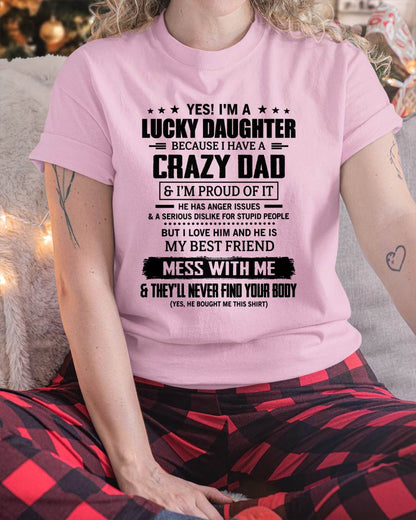 YES! I'M A LUCKY DAUGHTER BECAUSE I HAVE A CRAZY DAD - GIFT FROM DAD -NIKI00 (SKU2607-353-00)