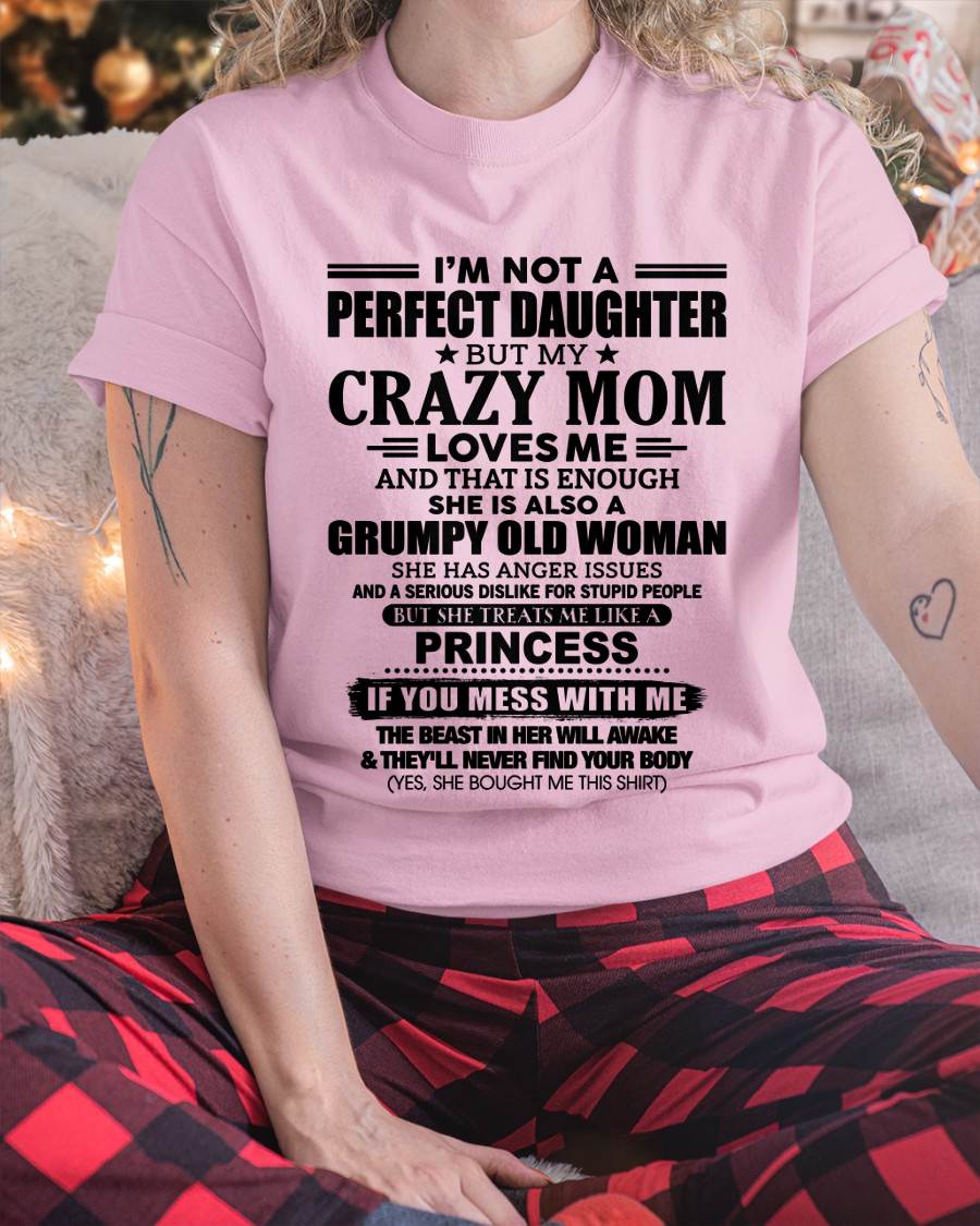 I'M NOT A PERFECT DAUGHTER BUT MY CRAZY MOM LOVES ME AND THAT IS ENOUGH - NIKI00 (SKU2605-436-00)