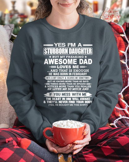 Yes I’m A Stubborn Daughter T-Shirt – Birthday Gift From February Dad / Man - KATE02 (SKU11-34-02)