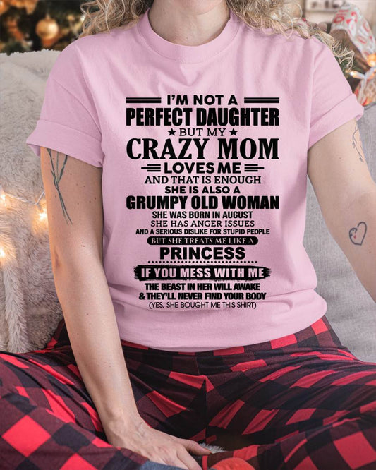 AUGUST - I'M NOT A PERFECT DAUGHTER BUT MY CRAZY MOM LOVES ME AND THAT IS ENOUGH - NIKI08 (SKU2605-436-08)