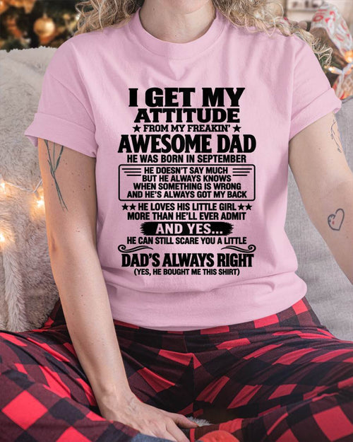 SEPTEMBER - I GET MY ATTITUDE FROM MY FREAKIN’ AWESOME DAD - GIFT FROM DAD -NIKI09 (SKU2609-142-09)