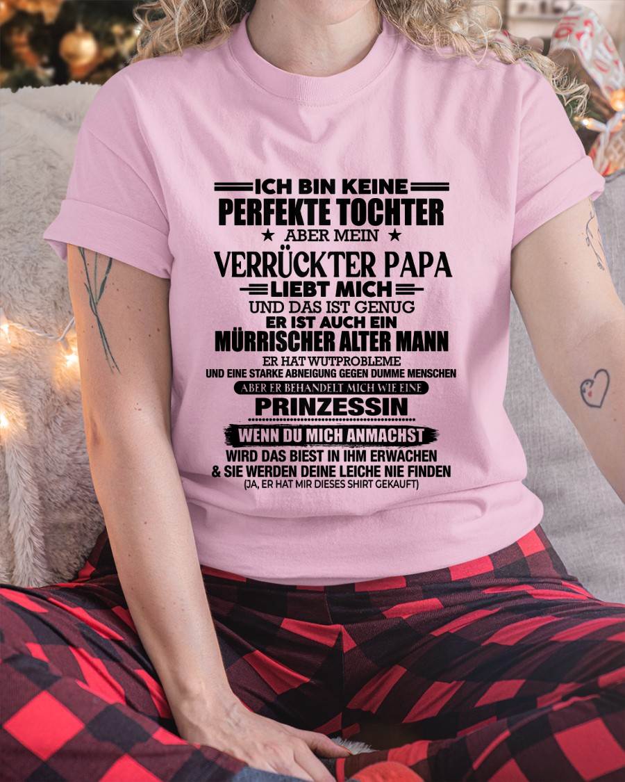 ICH BIN KEINE PERFEKTE TOCHTER ABER MEIN VERRÜCKTER PAPA -T-SHIRT GESCHENK VON PAPA- NIKI00 (SKU2606-318-00)