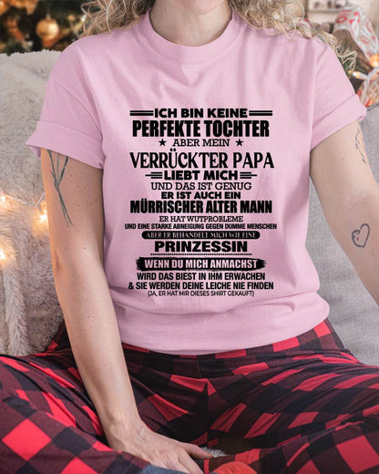 ICH BIN KEINE PERFEKTE TOCHTER ABER MEIN VERRÜCKTER PAPA -T-SHIRT GESCHENK VON PAPA- NIKI00 (SKU2606-318-00)