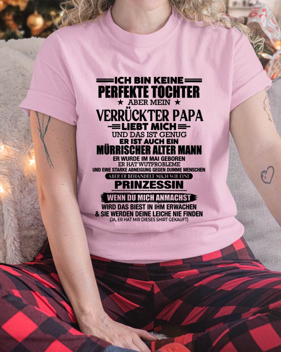 MAI - ICH BIN KEINE PERFEKTE TOCHTER ABER MEIN VERRÜCKTER PAPA -T-SHIRT GESCHENK VON PAPA- NIKI05 (SKU2606-318-05)
