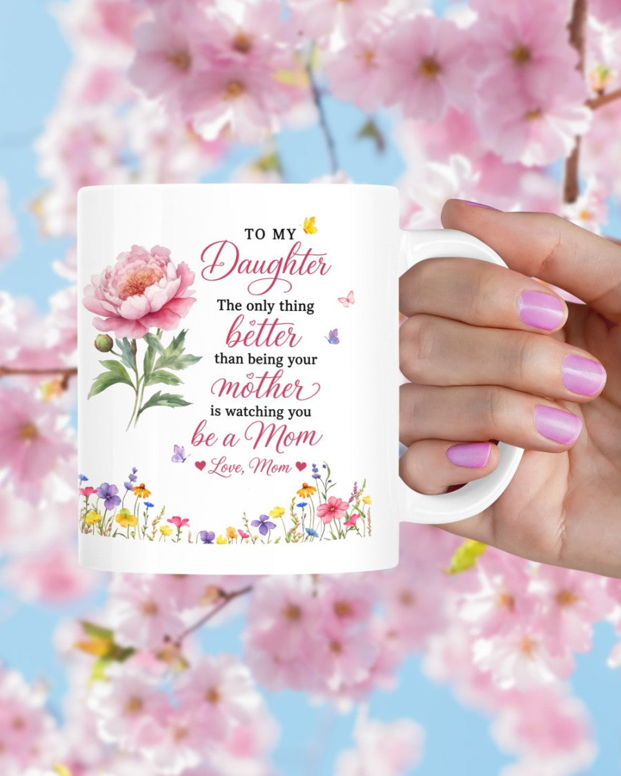 SPECIAL MUG FOR DAUGHTER - GIFT FROM MOM - TIEN00 (SKU2607-48)