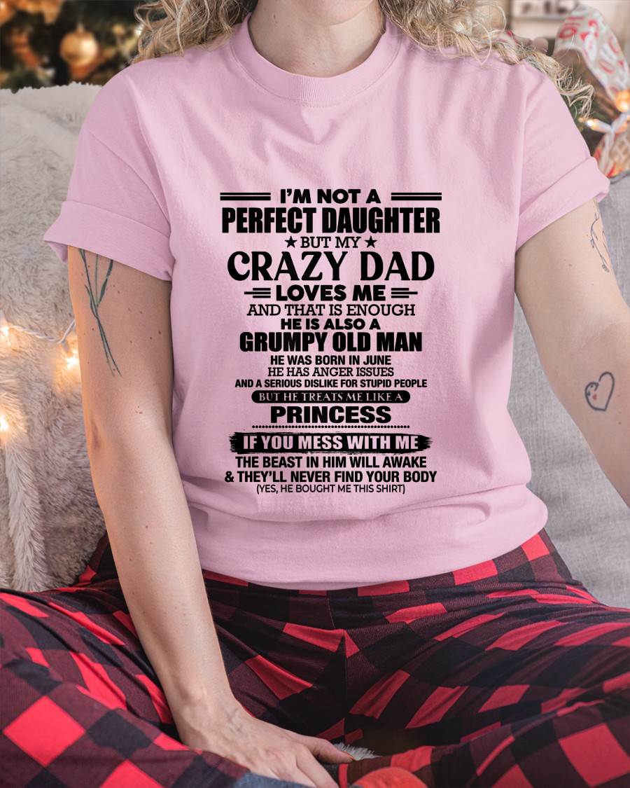 JUNE - I'M NOT A PERFECT DAUGHTER BUT MY CRAZY DAD LOVES ME AND THAT IS ENOUGH - GIFT FROM DAD -NIKI06 (SKU2606-240-06)