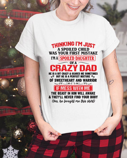 I AM A SPOILED CHILD WAS YOUR FIRST MISTAKE - FROM DAD - KATE00