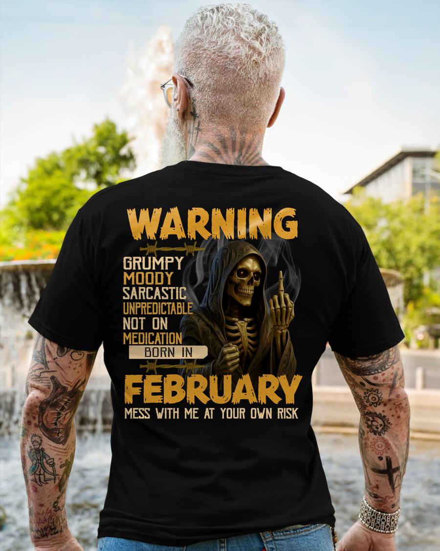 FEBRUARY - WARNING GRUMPY MOODY - BIRTHDAY T-SHIRT FOR MEN - KATE02 (SKU26T-01-07-02)