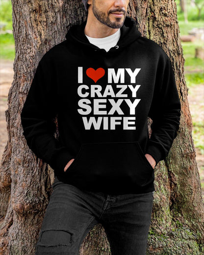 I LOVE MY CRAZY SEXY WIFE - PERFECT GIFT FOR YOUR HUSBAND - NIKI00 (SKU12-296)