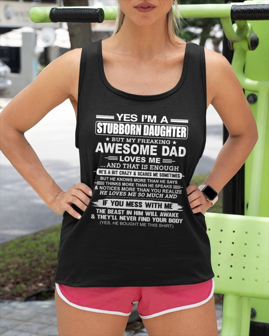 Yes I’m A Stubborn Daughter T-Shirt – Birthday Gift From Dad / Man - KATE00 (SKU11-34-00)