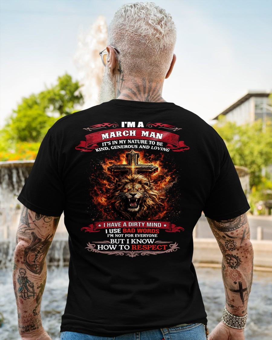 MARCH - KIND AND LOVING ARE MY NATURE - PREMIUM DTG PRINT BIRTHDAY T-SHIRT FOR MEN - KATE03 (SKU26T-01-31-03)