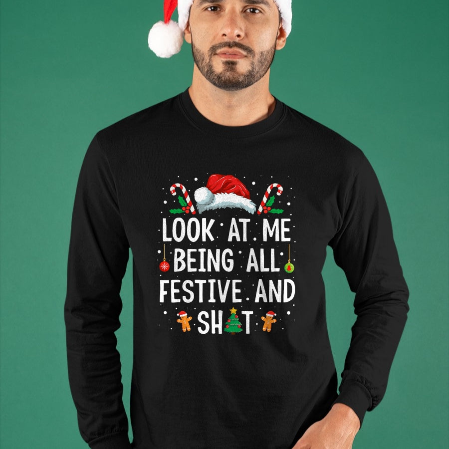 Look at Me Being All Festive and Shit Funny Christmas T-Shirt - Christmas Unisex T-Shirt/Hoodie/Sweatshirt - HNDS00