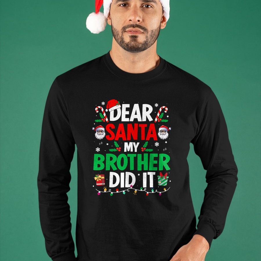 Dear Santa My Brother Did It Funny Christmas Boys Girls Kids T-Shirt - Christmas Unisex T-Shirt/Hoodie/Sweatshirt - HNDS00