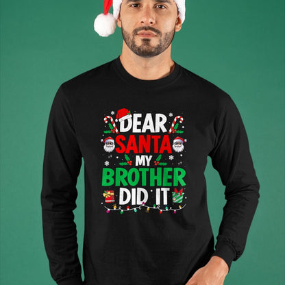 Dear Santa My Brother Did It Funny Christmas Boys Girls Kids T-Shirt - Christmas Unisex T-Shirt/Hoodie/Sweatshirt - HNDS00