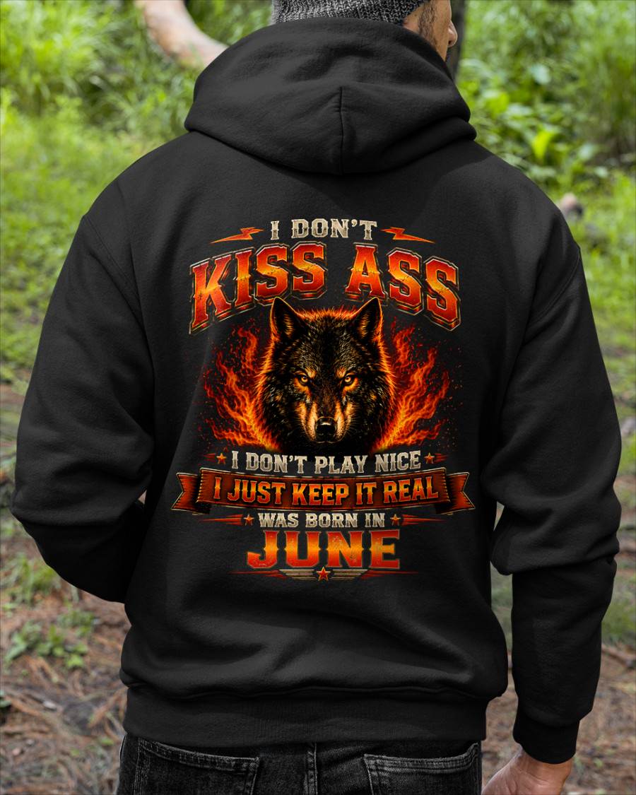 JUNE - I DON'T KISS ASS I DON'T PLAY NICE I JUST KEEP IT REAL - GIFT FOR MEN -NIKI06 - (SKU2608-280-06)