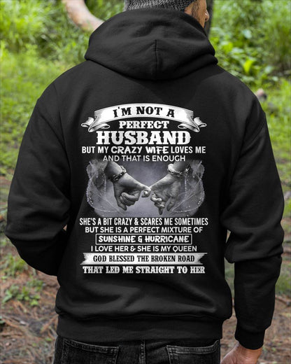 I'M NOT A PERFECT HUSBAND BUT MY CRAZY WIFE LOVES ME AND THAT IS ENOUGH- T SHIRT- GIFT FROM HUSBAND -NIKI00 (SKU2606-134-00)