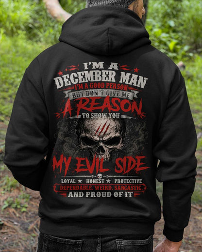 I’M A DECEMBER MAN  I’M A GOOD PERSON BUT DON’T GIVE ME A REASON TO SHOW YOU -T SHIRT- GIFT FOR MEN -NIKI12 (SKU2605-274-12)